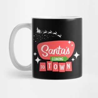 Santa Clause is coming to the town Mug